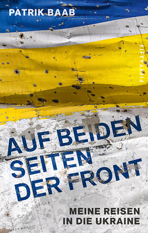 Auf beiden Seiten der Front (Patrik Baab)
