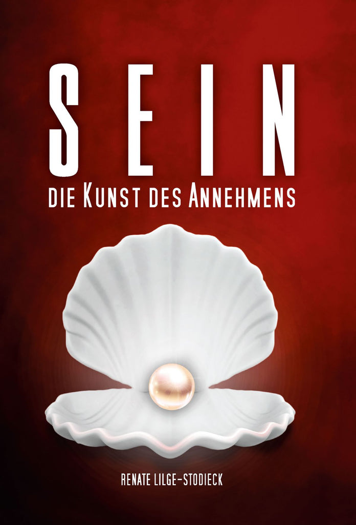 Sein – Die Kunst des Annehmens (Renate Lilge-Stodieck)